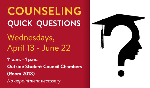 Counseling Quick Questions Wednesdays April 13-June 22 11 a.m to 1 p.m.