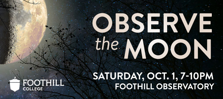 Observe the Moon Night, at Foothill Observatory, October 1 from 7 to 10 p.m.