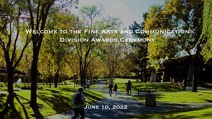 Welcome to the Fine Arts & Communication Division Award Ceremony June 10, 2022