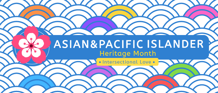 Asian & Pacific Islander Month