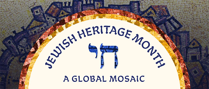 Jewish Heritage Month A Global Mosaic