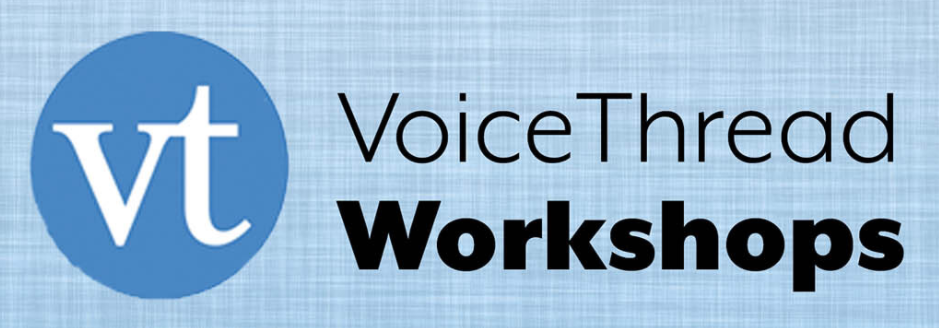 VoiceThread Workshops